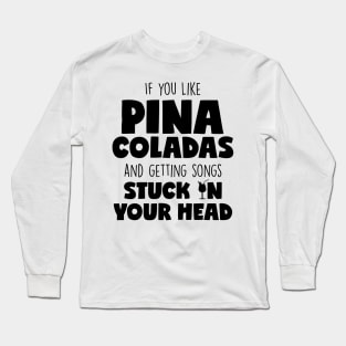 Pina Coladas Long Sleeve T-Shirt